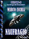 Naufragio. Chew-9. E-book. Formato EPUB ebook di Marco Ischia