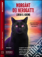 Morgànt dei NerogattiI Nerogatti di Sodw 2. E-book. Formato EPUB ebook