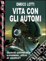 Vita con gli automi. E-book. Formato EPUB ebook