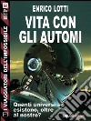 Vita con gli automi. E-book. Formato EPUB ebook