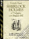 Sherlock Holmes e l'indagine con Buffalo Bill. E-book. Formato EPUB ebook di Daniele Pisani