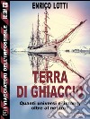 Terra di ghiaccio. E-book. Formato EPUB ebook di Enrico Lotti