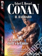 La torre dell'elefante: Conan il Cimmero 2. E-book. Formato EPUB ebook