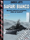 Safari bianco. E-book. Formato EPUB ebook di Enrico Lotti