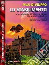 Lo stabilimento. E-book. Formato EPUB ebook