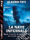 La nave infernale. E-book. Formato EPUB ebook di Claudio Foti