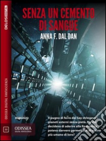 Senza un cemento di sangue. E-book. Formato EPUB ebook di Anna Feruglio Dal Dan