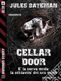 Cellar door. E-book. Formato EPUB ebook di Jules Bateman