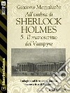 All'ombra di Sherlock Holmes - 5. Il manoscritto del Vampyre. E-book. Formato EPUB ebook