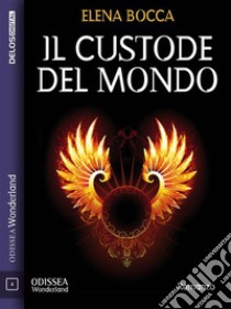 Il custode del mondo. E-book. Formato EPUB ebook di Elena Bocca