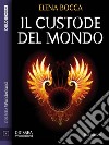 Il custode del mondo. E-book. Formato EPUB ebook