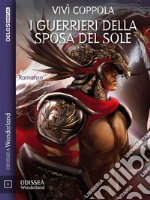 I guerrieri della sposa del sole. E-book. Formato EPUB ebook