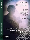 Raggruppamento Spada. E-book. Formato EPUB ebook di Matteo Marchisio