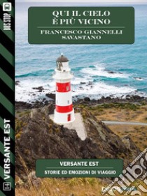 Qui il cielo è più vicino. E-book. Formato EPUB ebook di Francesco Giannelli Savastano