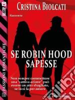 Se Robin Hood sapesse. E-book. Formato EPUB ebook