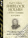 Sherlock Holmes e il Don Giovanni scomparso . E-book. Formato EPUB ebook