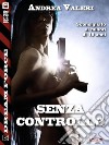 Senza controllo. E-book. Formato EPUB ebook