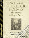 Sherlock Holmes e la taverna in Regent Street. E-book. Formato EPUB ebook