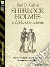 Sherlock Holmes e il poliziotto zelante. E-book. Formato EPUB ebook