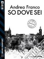 So dove sei. E-book. Formato EPUB ebook