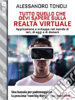 Tutto quello che devi sapere sulla realtà virtuale. E-book. Formato EPUB ebook