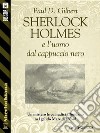 Sherlock Holmes e l'uomo dal cappuccio nero. E-book. Formato EPUB ebook