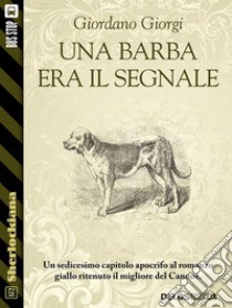 Una barba era il segnale. E-book. Formato EPUB ebook di Giordano Giorgi