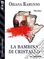 La bambina di cristallo. E-book. Formato EPUB ebook