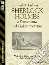Sherlock Holmes e l'avventura del Galata morente. E-book. Formato EPUB ebook