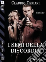 I semi della discordia. E-book. Formato EPUB ebook