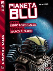 Pianeta Blu. E-book. Formato PDF ebook di Diego Bortolozzo