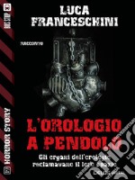 L'orologio a pendolo. E-book. Formato EPUB ebook