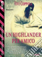 Un Highlander per amico. E-book. Formato EPUB ebook