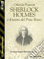 Sherlock Holmes e il tesoro del Prete Rosso. E-book. Formato EPUB ebook