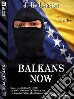 Balkans Now. E-book. Formato EPUB ebook