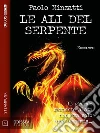 Le ali del serpente . E-book. Formato EPUB ebook di Paolo Ninzatti