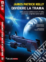 Dividere la trama. E-book. Formato EPUB ebook