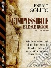 L'impossibile e le sue ragioni. E-book. Formato EPUB ebook di Enrico Solito