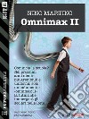 Omnimax II. E-book. Formato EPUB ebook di Nino Martino