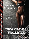 Una calda vacanza. E-book. Formato EPUB ebook di Franco Luparia