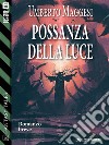 Possanza della luce. E-book. Formato EPUB ebook