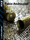 Prima del monsone. E-book. Formato EPUB ebook