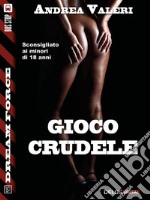 Gioco crudele. E-book. Formato EPUB ebook