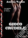 Gioco crudele. E-book. Formato EPUB ebook