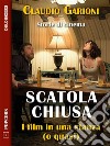 Scatola chiusa. E-book. Formato EPUB ebook di Claudio Garioni