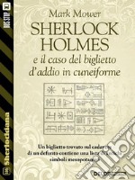 Sherlock Holmes e il caso del biglietto d'addio in cuneiforme. E-book. Formato EPUB ebook