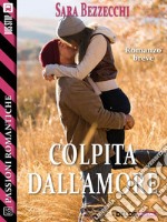 Colpita dall'amore. E-book. Formato EPUB ebook