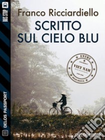 Scritto sul cielo blu. E-book. Formato EPUB ebook di Franco Ricciardiello