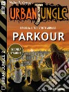 Parkour: Urban Jungle 11. E-book. Formato Mobipocket ebook