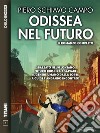 Odissea nel futuro: Ciclo: Odissea nel futuro. E-book. Formato EPUB ebook di Piero Schiavo Campo